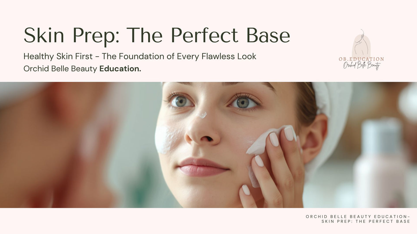 Skin Prep - The Perfect Base | OB.Education